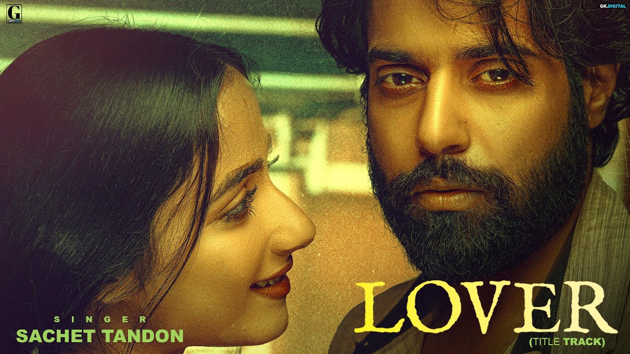 Lover Title Track Sachet Tandon